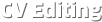 CV Editing